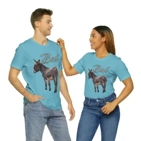 Bad Ass (Donkey) - Unisex Jersey Short Sleeve Tee