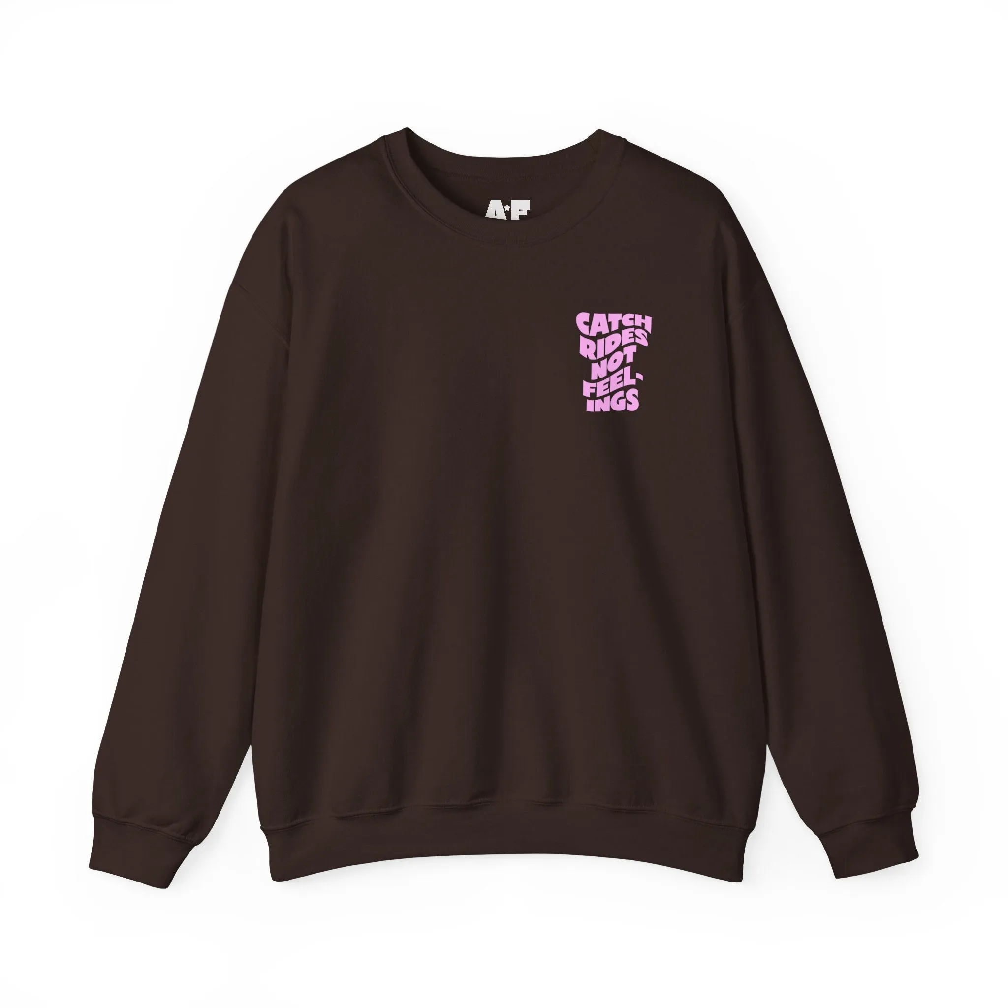 Catch Rides Not Feelings - Crewneck