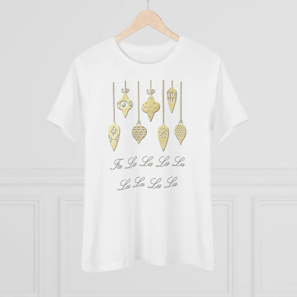 FA LA LA LA LA LA LA LA LA, Women's Premium Tee