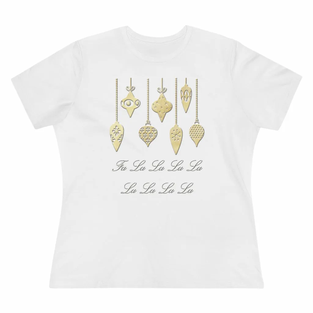 FA LA LA LA LA LA LA LA LA, Women's Premium Tee