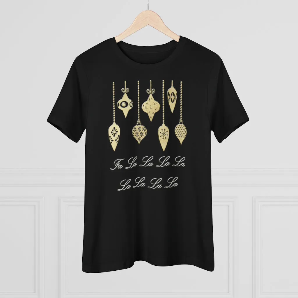 FA LA LA LA LA LA LA LA LA, Women's Premium Tee