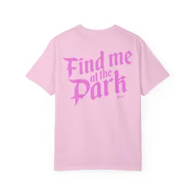 Find me at the Park - Tee