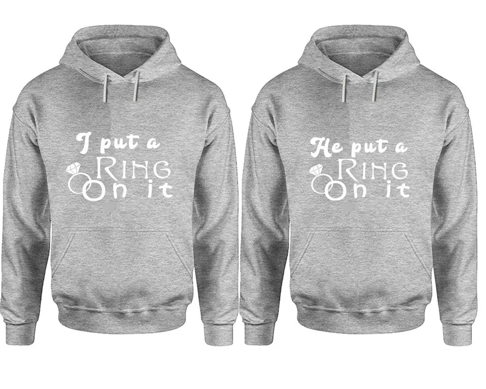 I Put a Ring On It He Put a Ring On It Couple Matching Pullover Hoodies