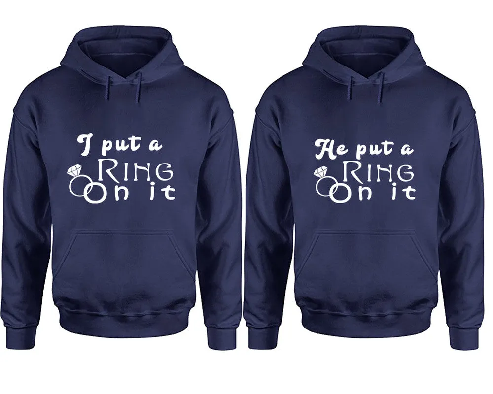 I Put a Ring On It He Put a Ring On It Couple Matching Pullover Hoodies