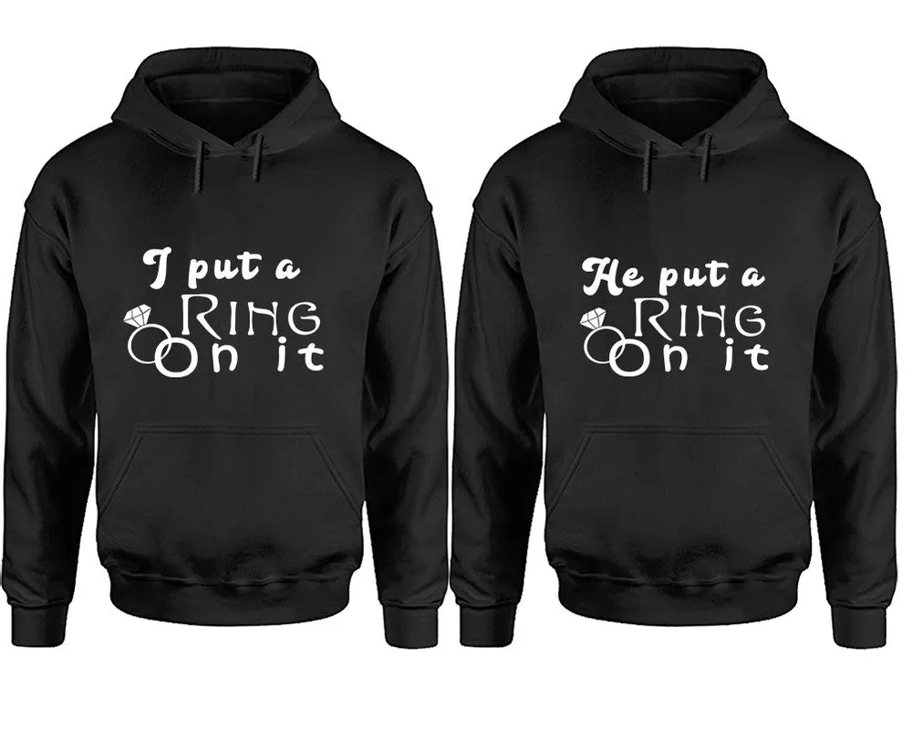 I Put a Ring On It He Put a Ring On It Couple Matching Pullover Hoodies