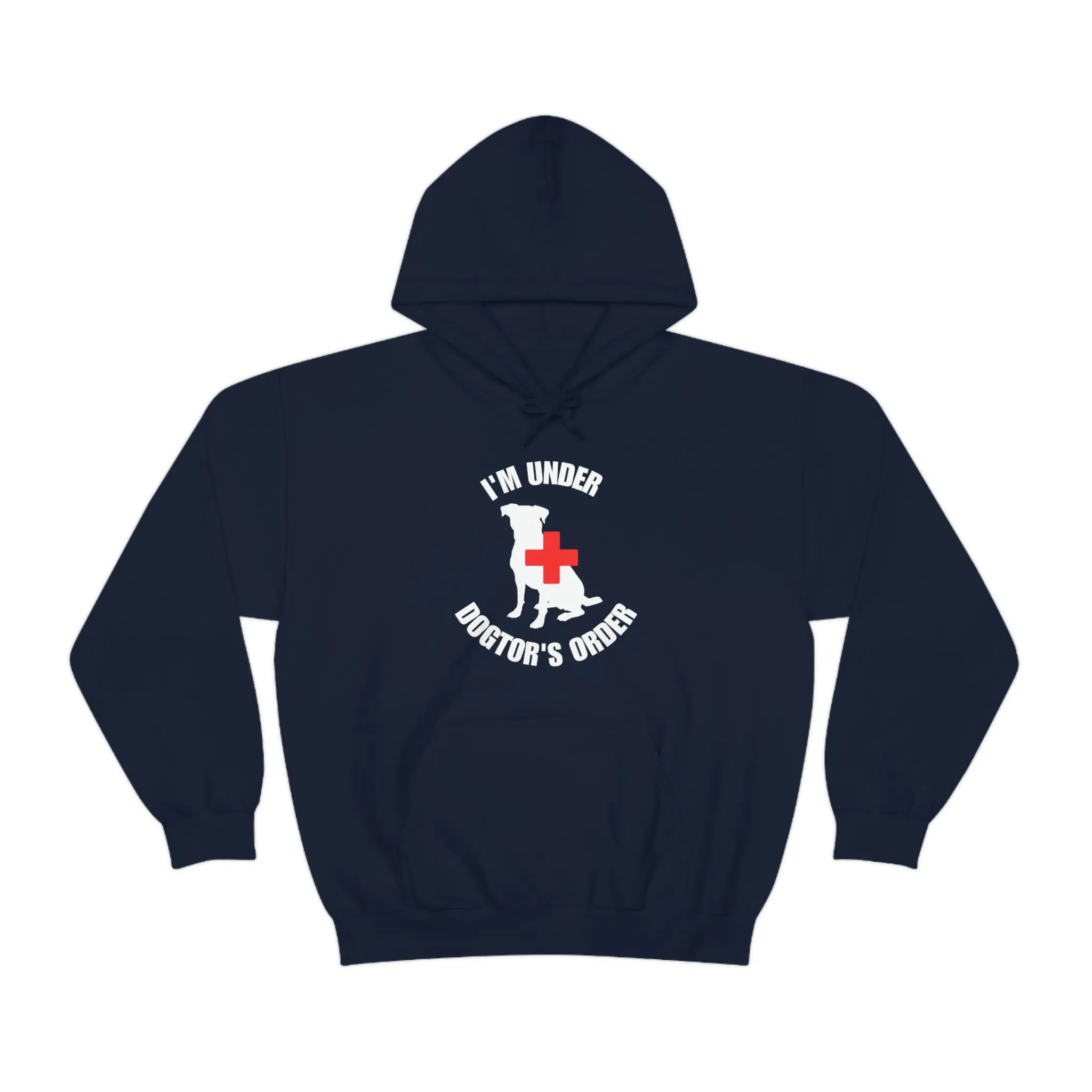 I'm Under Dogtor's Orders Hooded Sweatshirt (Dark Colors)