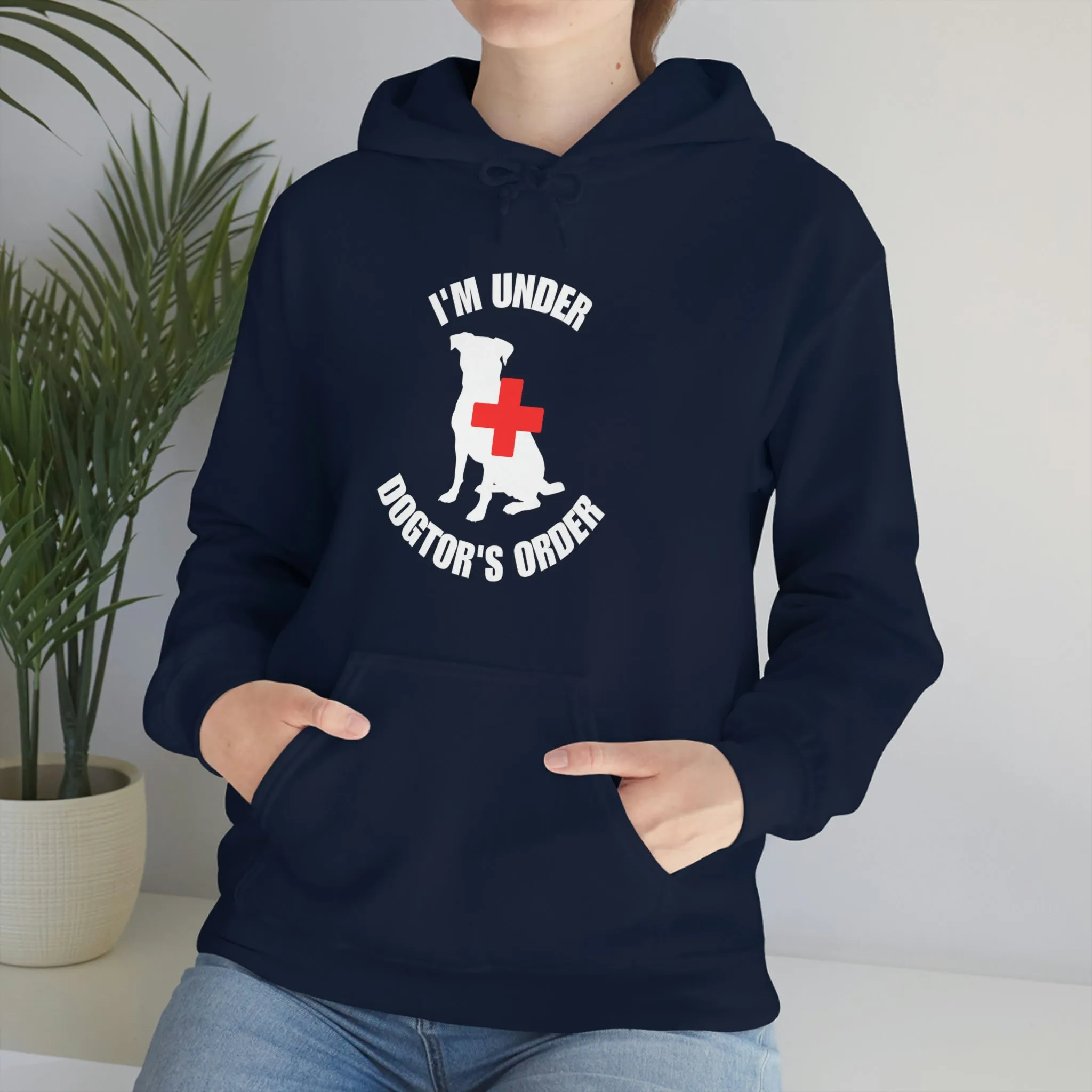 I'm Under Dogtor's Orders Hooded Sweatshirt (Dark Colors)