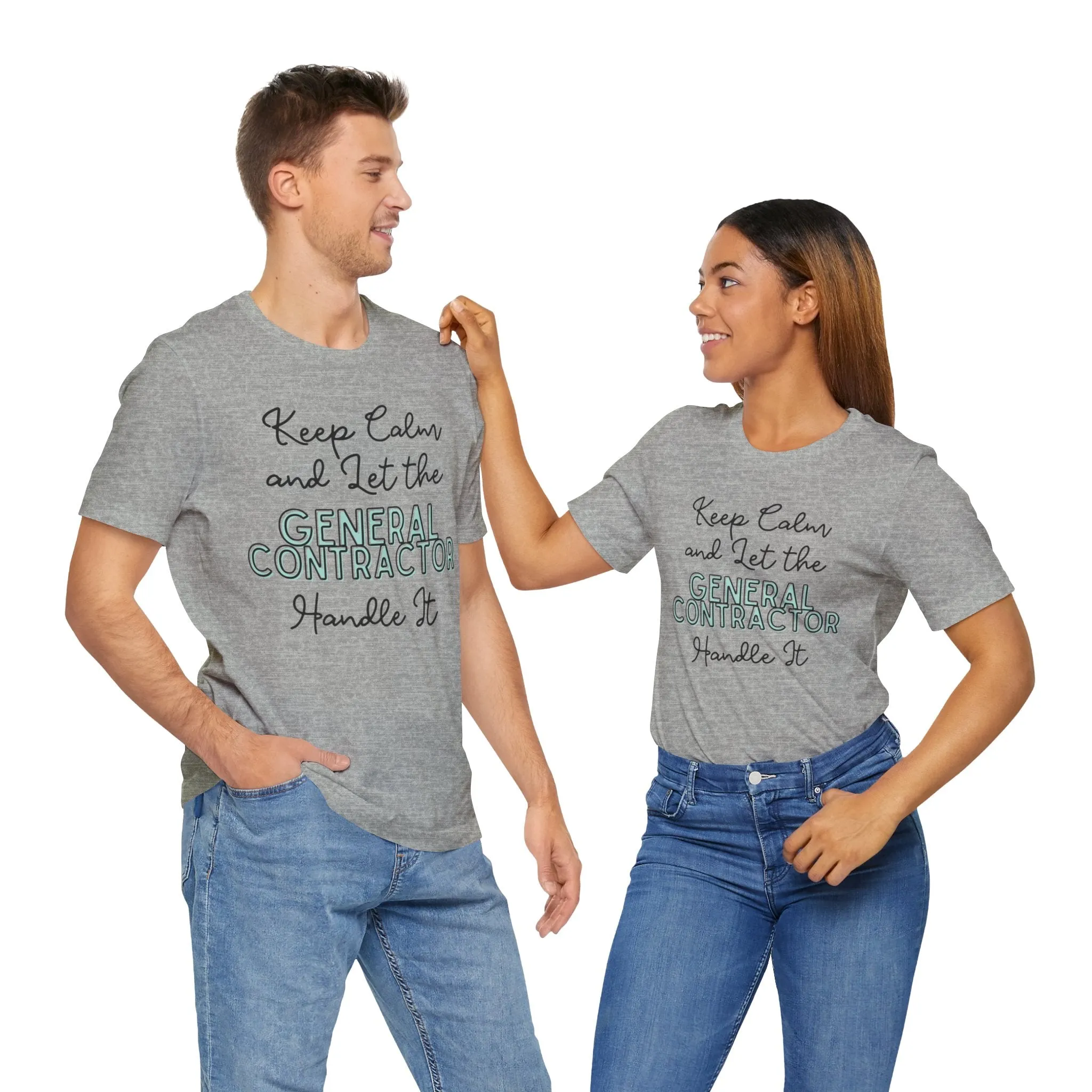 Keep Calm and let the General Contractor handle It - Jersey Short Sleeve Tee