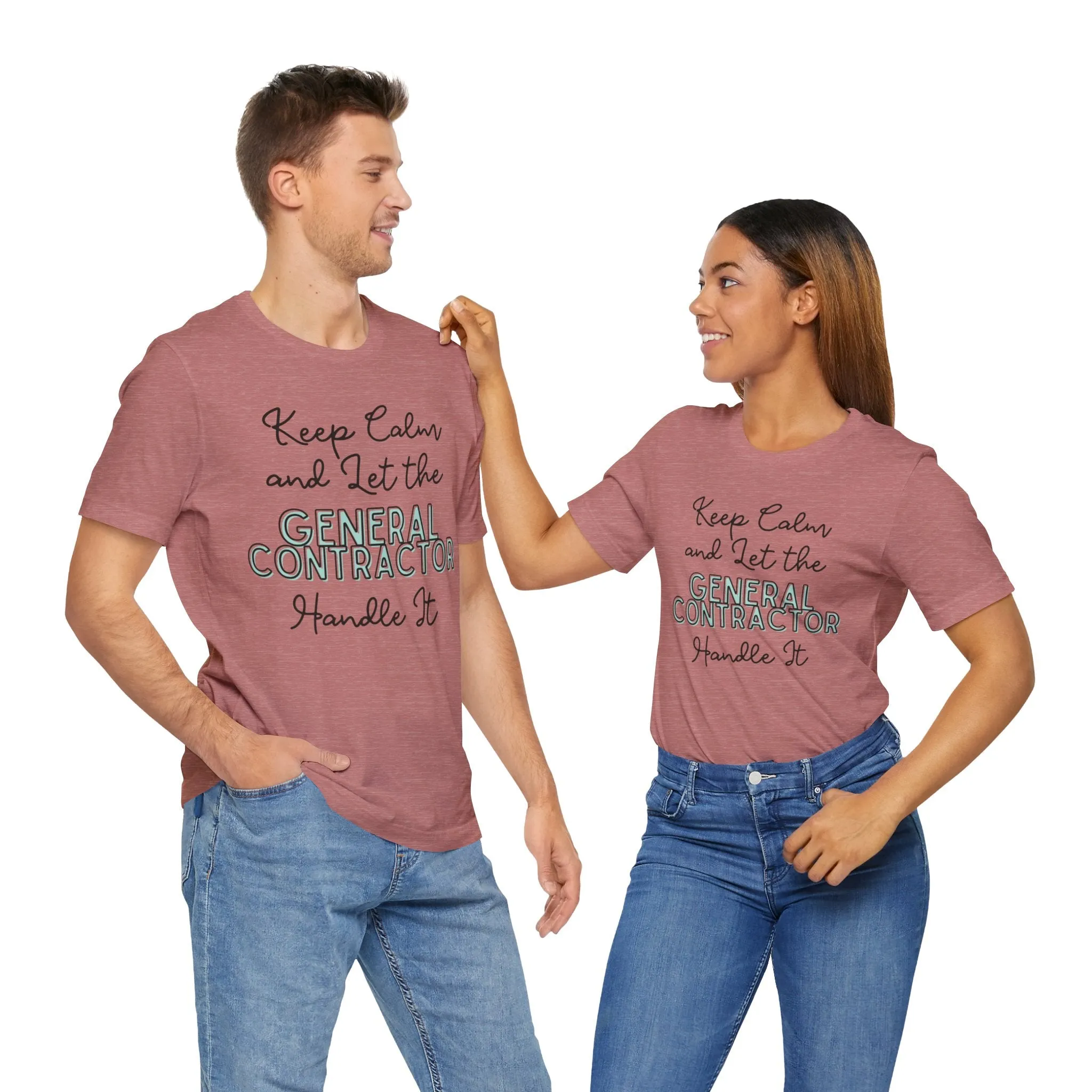 Keep Calm and let the General Contractor handle It - Jersey Short Sleeve Tee