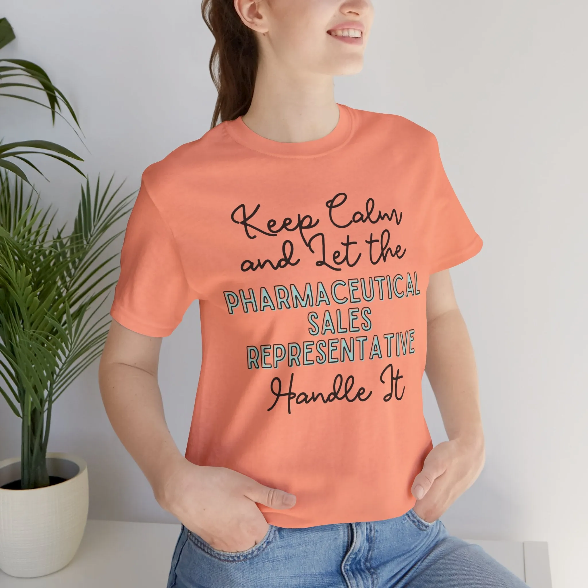 Keep Calm and let the Pharmaceutical Sales Representative handle It - Jersey Short Sleeve Tee