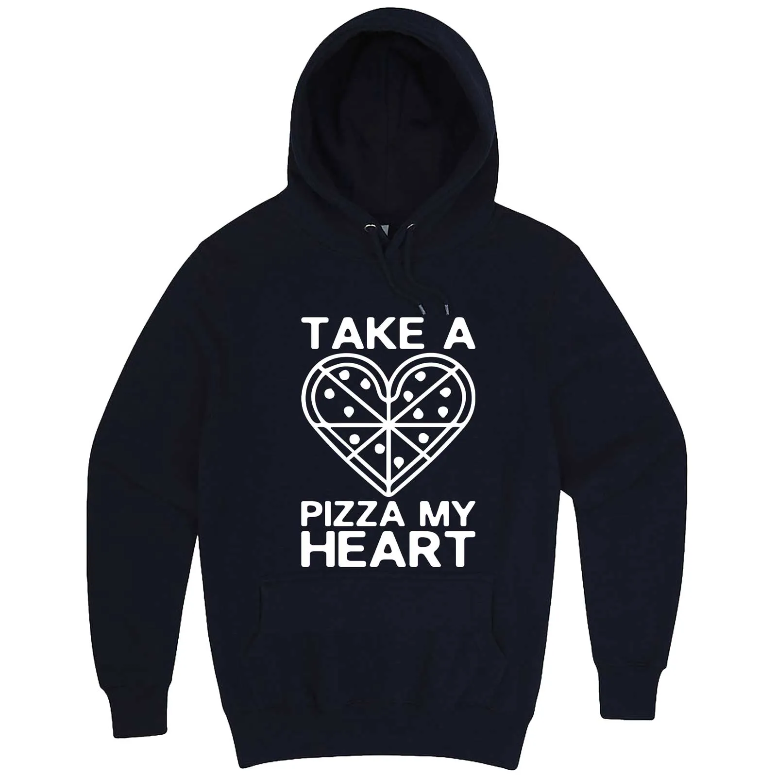 "Take a Pizza My Heart" hoodie