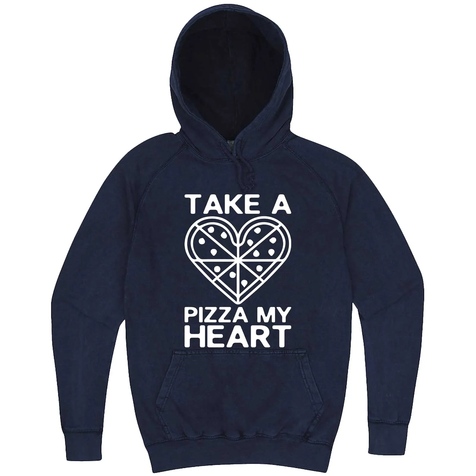 "Take a Pizza My Heart" hoodie