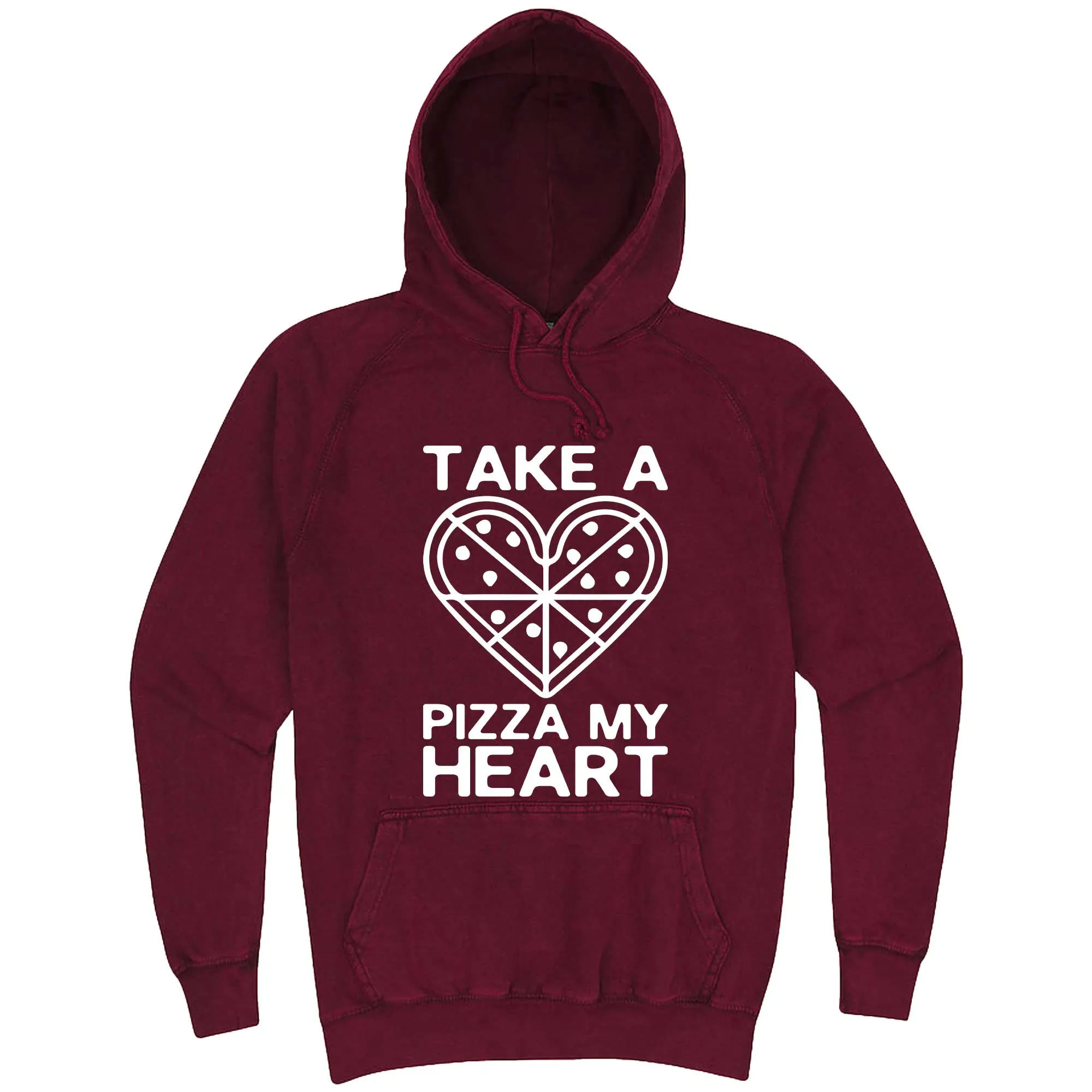 "Take a Pizza My Heart" hoodie